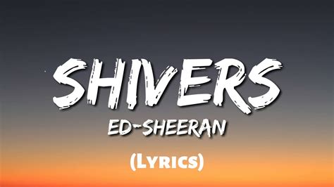 shivers lyrics|who sings the song shivers.